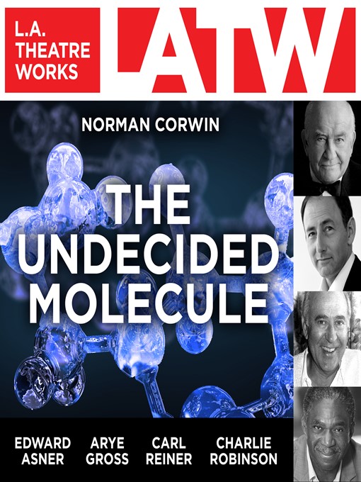 Title details for The Undecided Molecule by Norman Corwin - Available